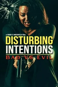 Disturbing Intentions: Bad vs Evil