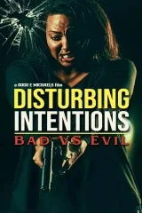 Disturbing Intentions: Bad vs Evil